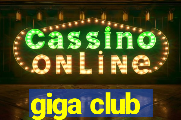 giga club